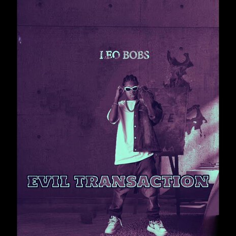 Evil Transaction ft. LEO BOBS | Boomplay Music