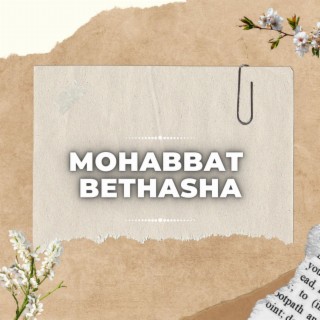 Mohabbat Bethasha