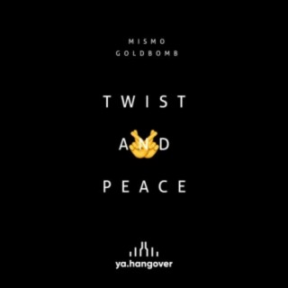 Twist & Peace