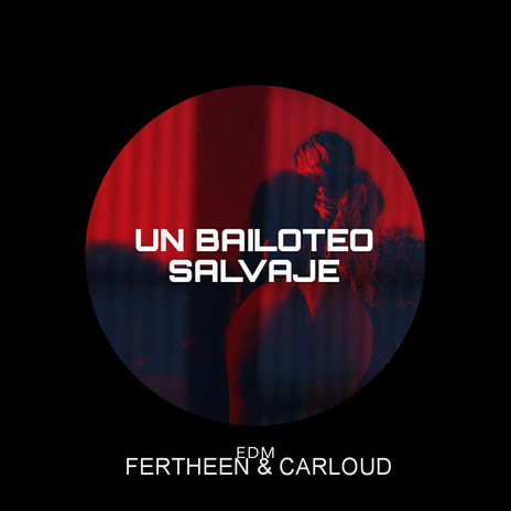 Un Bailoteo Salvaje ft. Carloud