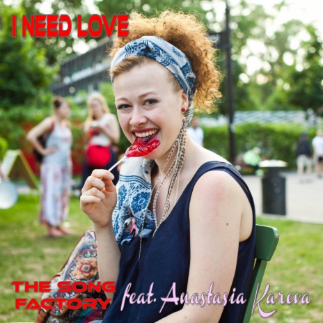 I Need Love ft. Anastasia Kareva | Boomplay Music