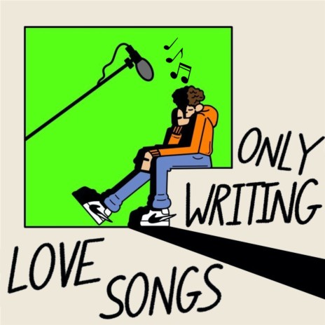 Only Writing Love Songs | Boomplay Music