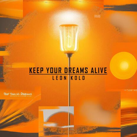 Keep Your Dreams Alive | Boomplay Music