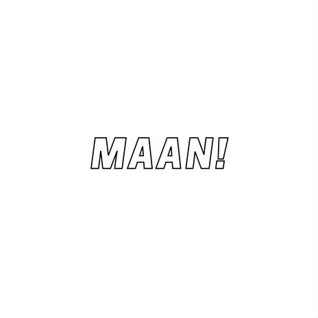 MAAN! | Boomplay Music