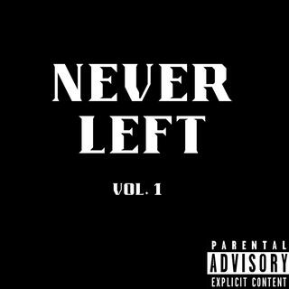 Never Left, Volume 1