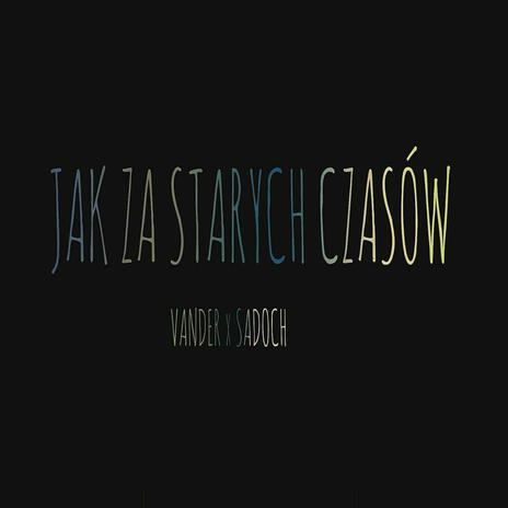 Jak za starych czasów ft. Sadoch