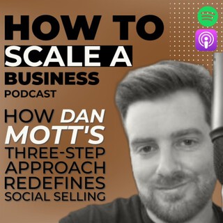 How Dan Mott's Three-Step Approach Redefines Social Selling