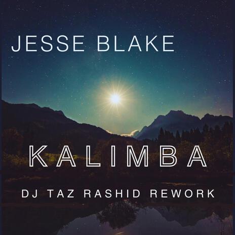 Kalimba (Taz Rashid Rework) ft. DJ Taz Rashid | Boomplay Music