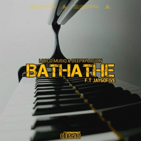 Bathathe ft. Jay60five & DeepXplosion 🅴 | Boomplay Music