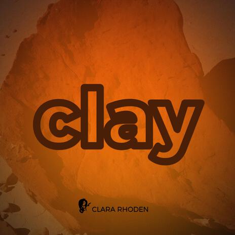 Clay | Boomplay Music