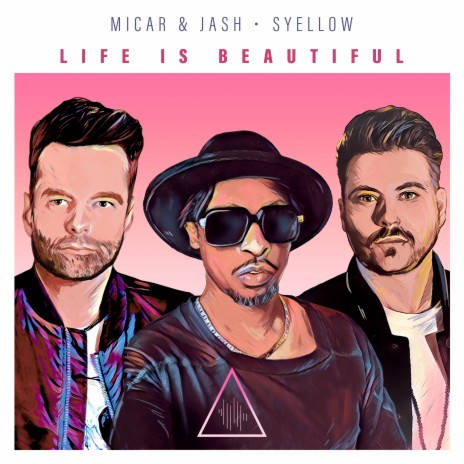 Life Is Beautiful ft. JASH & Syellow | Boomplay Music