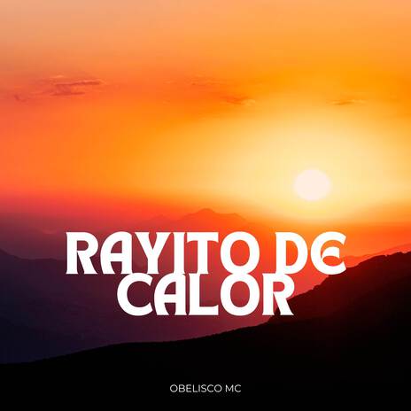 RAYITO DE CALOR | Boomplay Music