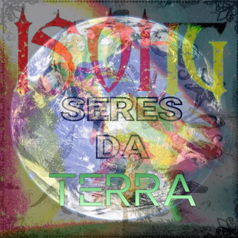 Seres Da Terra | Boomplay Music