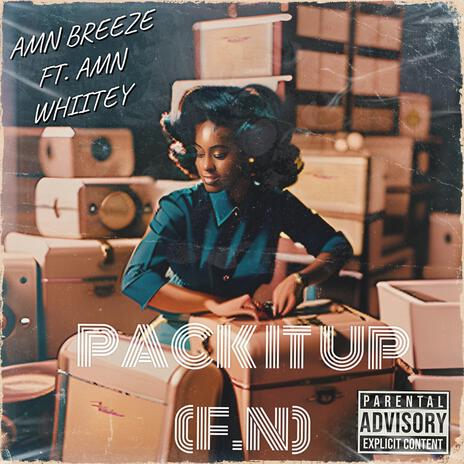 Pack It Up (FN) ft. AMN Whiitey | Boomplay Music