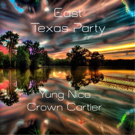 East Texas Party ft. Crown Cartier | Boomplay Music