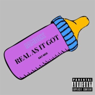 Real As It Got (Eat Mix)