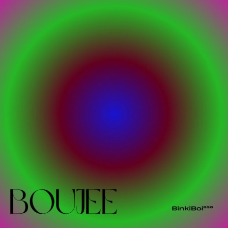 BOUJEE | Boomplay Music