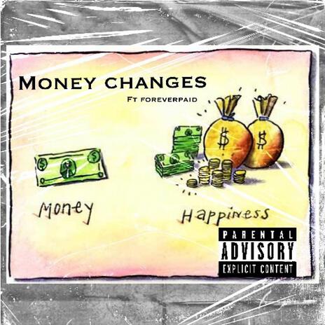 Money Changes ft. ForeverPaid | Boomplay Music
