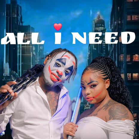 ALL I NEED | Boomplay Music