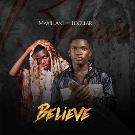 Believe (feat. T dollar) 🅴 | Boomplay Music
