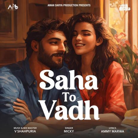 Saha to vadh ft. V Shahpuria & Micky Passi | Boomplay Music