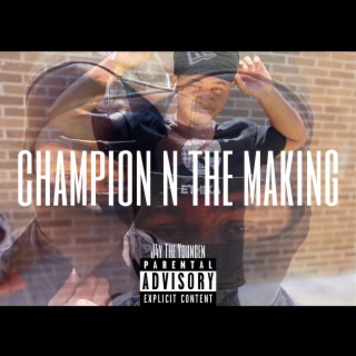 Champion N the Making