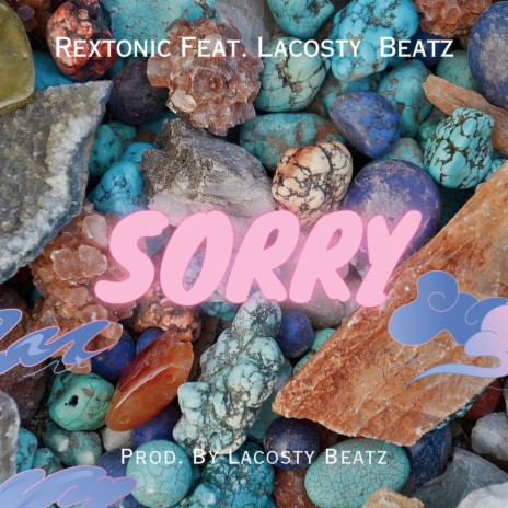 Sorry ft. Lacosty Beatz | Boomplay Music