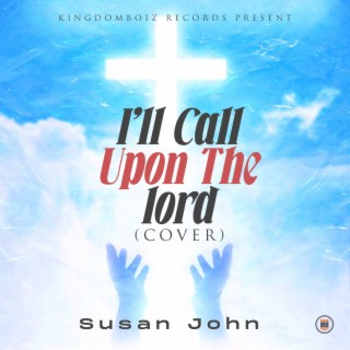 Ill Call Upon the Lord (cover)