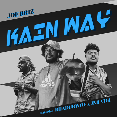 Kain Way Yah ft. Bhadubwoe & Jnr Vigi | Boomplay Music