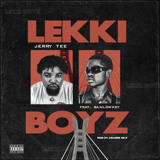 Lekki Boyz ft. Samlowkey lyrics | Boomplay Music
