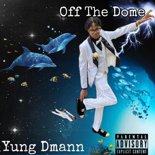 OFF THE DOME