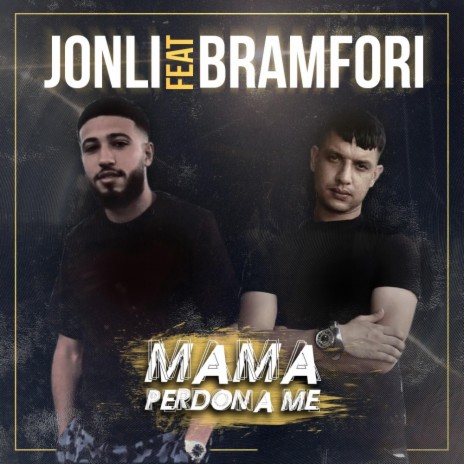 MAMA PERDONAME Jonli Bang & Bramfori | Boomplay Music