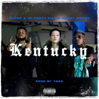 Kentucky (feat. 45 Forty Five & Nerry Money)