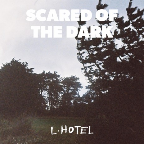 Scared Of The Dark | Boomplay Music