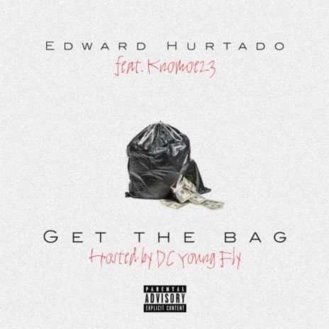 Get The Bag ft. Knomoe23 & DC Young Fly | Boomplay Music