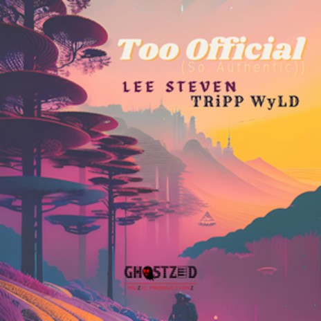 Too Official ft. Lee Steven & TRiPP WyLD | Boomplay Music