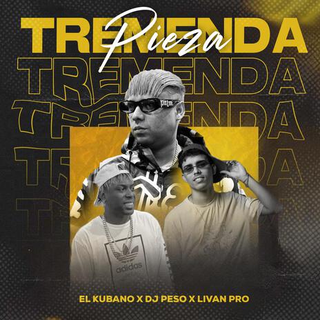Tremenda Pieza ft. Dj Perso & Livan Pro | Boomplay Music