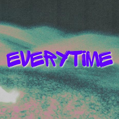 Everytime | Boomplay Music