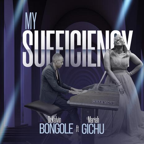 My Sufficiency ft. Mariah Gichu | Boomplay Music