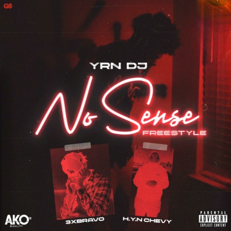 No Sense (feat. 3xbravo. & H.Y.N Chevy) | Boomplay Music