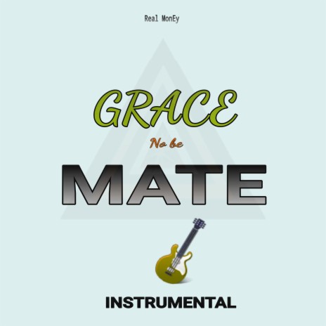 Grace No Be Mate (Instrumental)