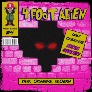 4ft Alien! lyrics | Boomplay Music