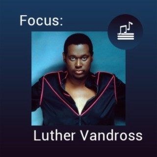 Focus: Luther Vandross