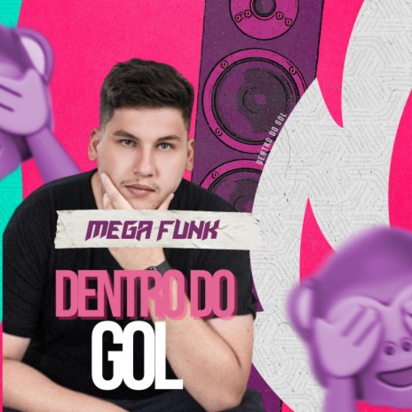 MEGA FUNK - DENTRO DO GOL | Boomplay Music