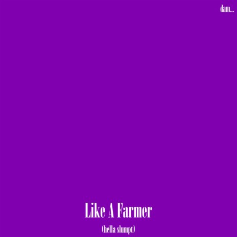 Like a Farmer | Boomplay Music