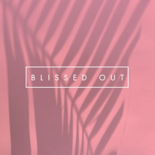 Blissed Out