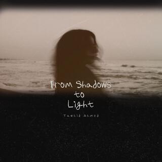 From Shadows to Light