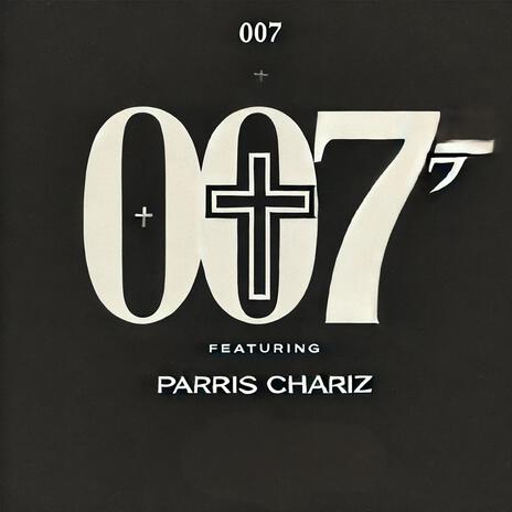 007 ft. Parris Chariz | Boomplay Music