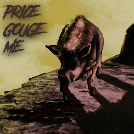 Price Gouge Me | Boomplay Music