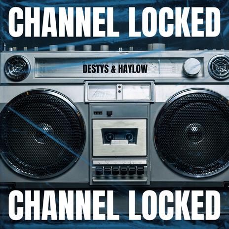 Channel Locked ft. Haylow | Boomplay Music